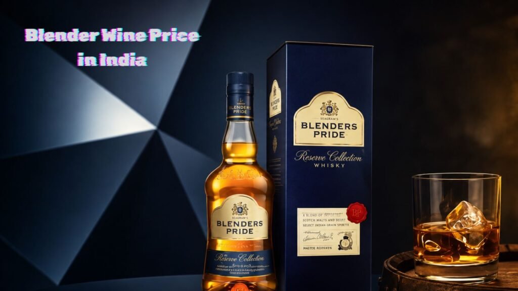 Blender Wine Price in India 2026 | Latest Bottle Rates & Variants