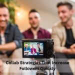 Collab Strategies That Increase Followers Quickly
