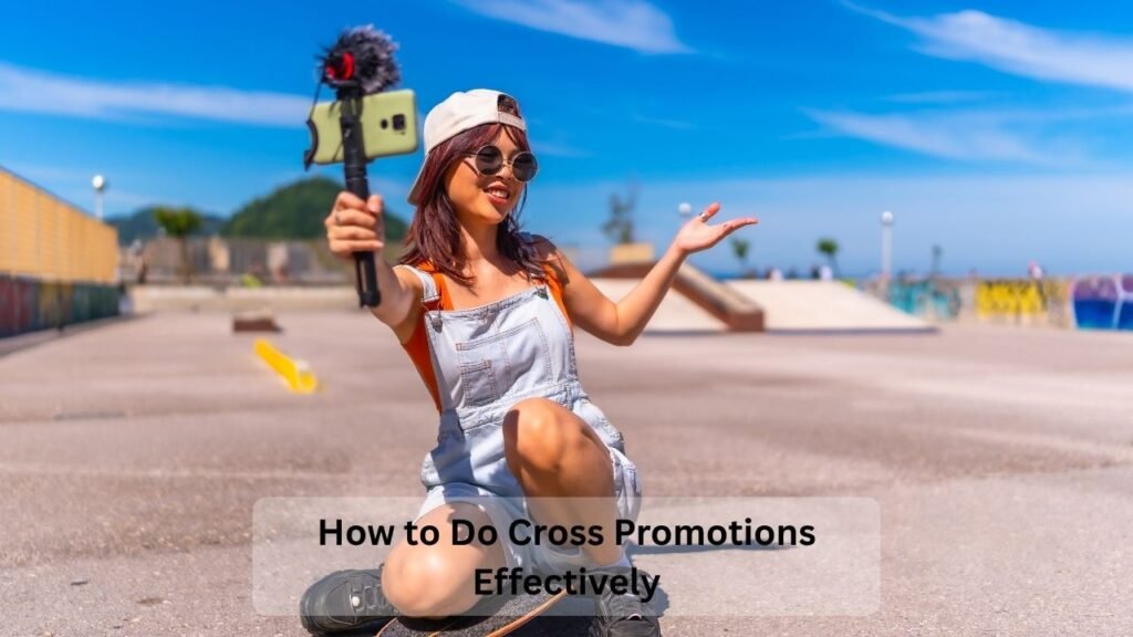 How to Do Cross Promotions Effectively