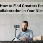 How to Find Creators for Collaboration in Your Niche
