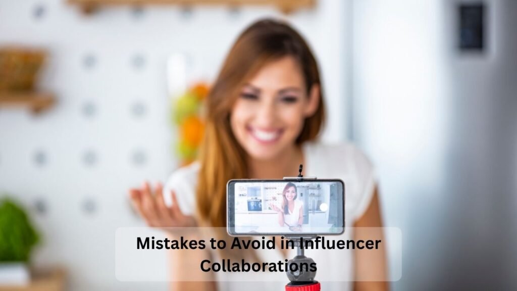 Mistakes to Avoid in Influencer Collaborations